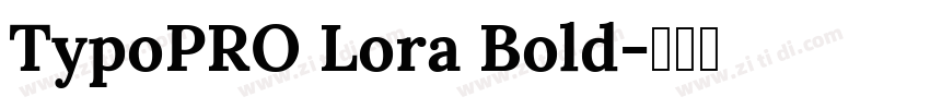 TypoPRO Lora Bold字体转换